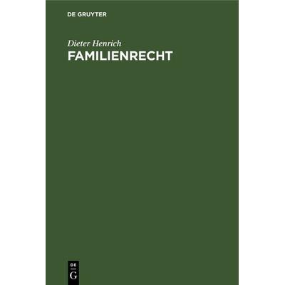 Familienrecht, Gebundene Ausgabe von Dieter Henrich, De Gruyter, 978-3-11-012813-0