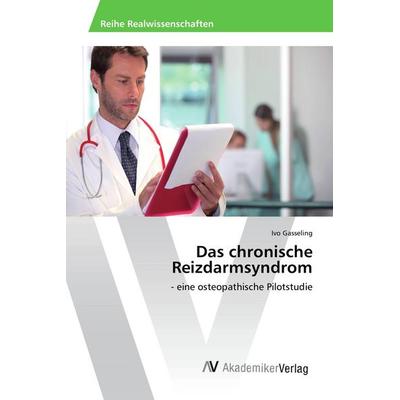 Das chronische Reizdarmsyndrom, Taschenbuch von Ivo Gasseling, AV Akademikerverlag, 978-3-330-51795-0