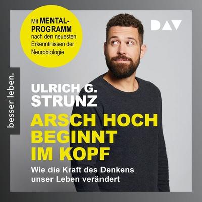 Arsch hoch beginnt im Kopf. Das Denken trainieren – durchstarten zum Erfolg - Ulrich G. Strunz, Audio, 9783742413017