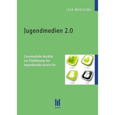 Jugendmedien 2.0, Taschenbuch von Lisa Moessing, Akademische Verlagsgemeinschaft München, 978-3-86924-136-4