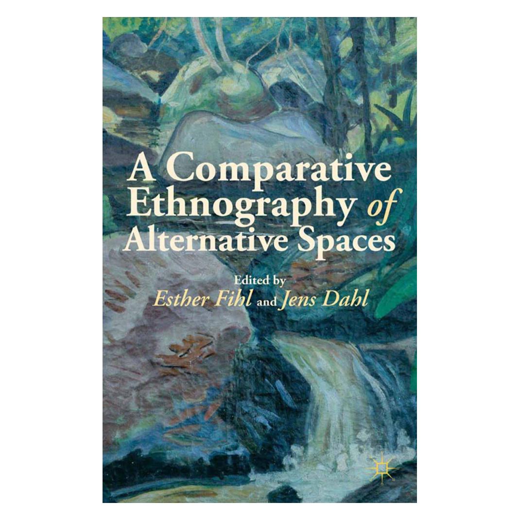 Springer A Comparative Ethnography of Alternative Spaces (Englisch, Softcover, Esther Fihl, Jens Dahl) (55840087)