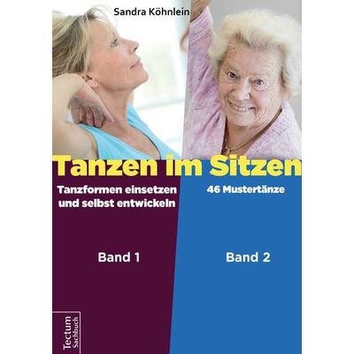 Tanzen im Sitzen (Teil 1-2), Taschenbuch von Sandra Köhnlein, Tectum Wissenschaftsverlag, 978-3-8288-3744-7