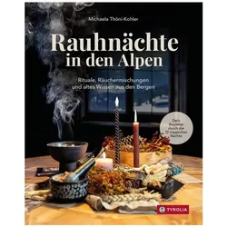 Rauhnächte in den Alpen, Ratgeber von Michaela Thöni-Kohler
