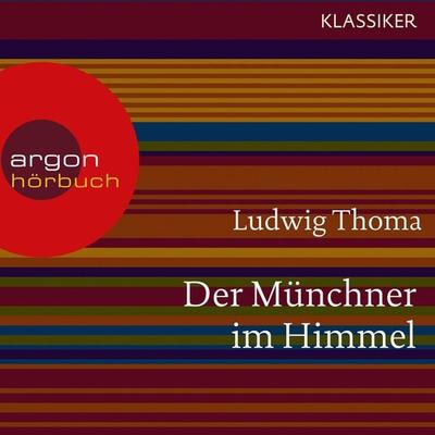 Der Münchner im Himmel - Ludwig Thoma, Audio, 9783732402458