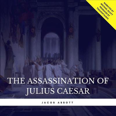 The Assassination of Julius Caesar - Jacob Abbott, Audio, 9782291045212