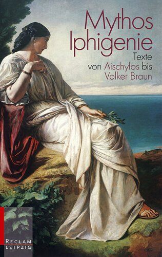 Stefan Matuschek - Mythos Iphigenie: Texte von Aischylos bis Volker Braun - Preis vom 09.10.2026 07:28:09 h