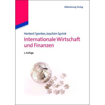 Internationale Wirtschaft und Finanzen, Taschenbuch von Herbert Sperber,Joachim Sprink, De Gruyter Oldenbourg, 978-3-486-71643-6