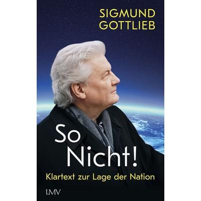 So nicht!, Gebundene Ausgabe von Sigmund Gottlieb, Langen-Müller, 978-3-7844-3598-5
