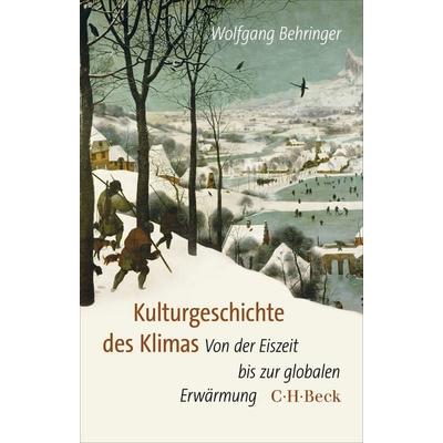 Kulturgeschichte des Klimas, Taschenbuch von Wolfgang Behringer, C.H. Beck, 978-3-406-84487-4