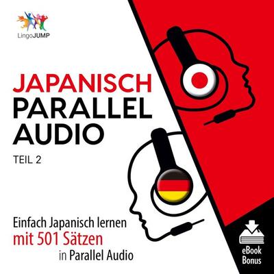 Japanisch Parallel Audio - Teil 2 - , Audio, 9781922599643