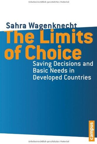 Sahra Wagenknecht - The Limits of Choice: Saving Decisions and Basic Needs in Developed Countries - Preis vom 30.09.2026 09:01:18 h