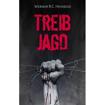 Treibjagd, Taschenbuch von Werner R.C. Heinecke, BoD – Books on Demand, 978-3-7481-5944-5