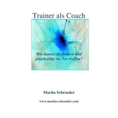 Trainer als Coach, Taschenbuch von Marita Schroeder, Epubli, 978-3-7529-5870-6