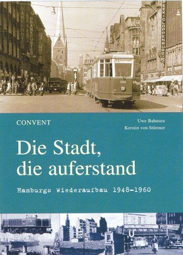Uwe Bahnsen - Die Stadt, die auferstand - Hamburgs Wiederaufbau 1948 - 1960 - Preis vom 12.10.2026 11:37:12 h