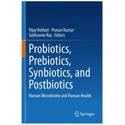 Probiotics, Prebiotics, Synbiotics, and Postbiotics, Fachbücher von Vijay Kothari, Prasun Kumar, Subhasree Ray