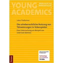 Die urheberrechtliche Nutzung von Ttowierungen in Videospielen, Fachbücher von Lukas Thalheimer