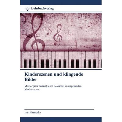 Kinderszenen und klingende Bilder -