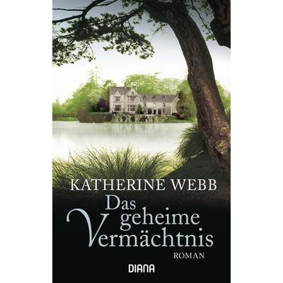 Das geheime Vermächtnis, Taschenbuch von Katherine Webb, Diana