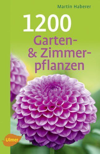 Martin Haberer - 1200 Garten- und Zimmerpflanzen - Preis vom 10.10.2026 11:48:34 h