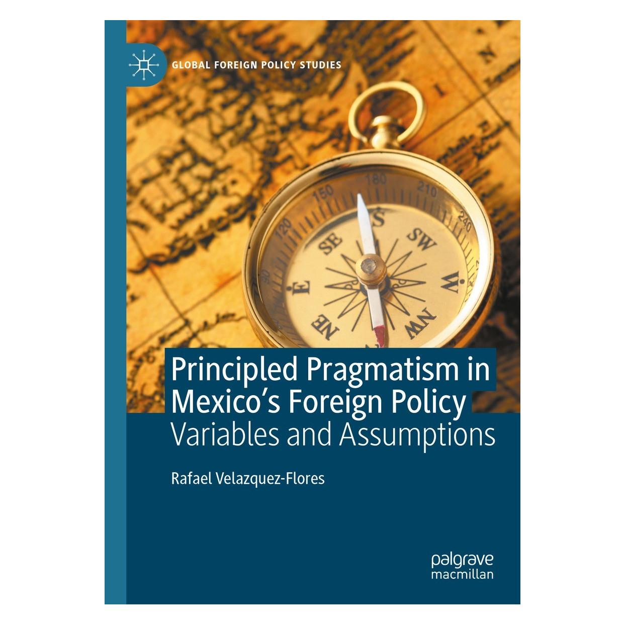 Springer Principled Pragmatism in Mexico's Foreign Policy (Englisch, Hardcover, Rafael Velazquez-Flores) (9783030995720)
