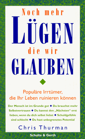 Chris Thurman - Noch mehr Lügen, die wir glauben. Populäre Irrtümer, die Ihr Leben ruinieren können - Preis vom 30.09.2026 09:01:18 h