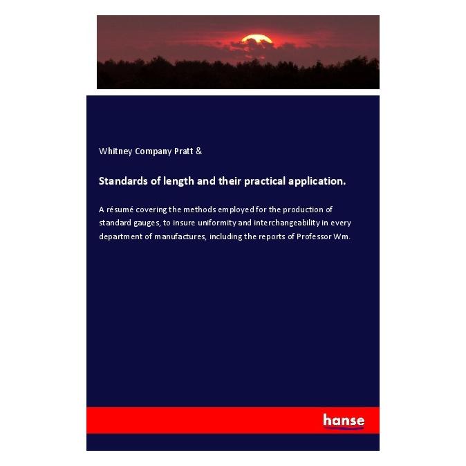 Hansebooks Standards of length and their practical application. (Englisch, Softcover, Whitney Company Pratt &) (56003447)