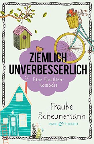 Frauke Scheunemann - Ziemlich unverbesserlich: Eine Familienkomödie - Preis vom 11.10.2026 03:10:56 h