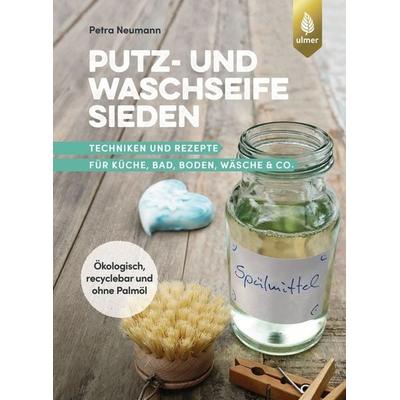 Putz- und Waschseife sieden, Taschenbuch von Petra Neumann, Verlag Eugen Ulmer, 978-3-8186-1435-5