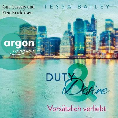 Duty & Desire - Vorsätzlich verliebt - Tessa Bailey, Audio, 9783732453085