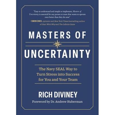 Masters of Uncertainty: The Navy Seal Way to Turn Stress Into Success for You and Your Team, Gebundene Ausgabe von Rich Diviney, Amplify Publishing