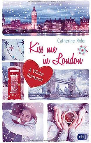 Catherine Rider - Kiss me in London: A Winter Romance - Preis vom 02.10.2026 23:42:20 h