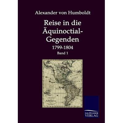 Reise in die Äquinoctial-Gegenden, Gebundene Ausgabe von Alexander Humboldt, Salzwasser, 978-3-86195-001-1