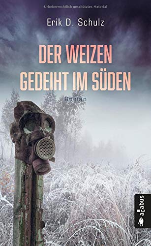 Schulz, Erik D. - Der Weizen gedeiht im Süden: Roman - Preis vom 14.10.2026 23:07:16 h