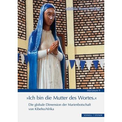 „Ich bin die Mutter des Wortes.“, Taschenbuch von Adolfine Treiber, Schnell & Steiner, 978-3-7954-9052-2