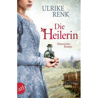 Die Heilerin, Taschenbuch von Ulrike Renk, Aufbau TB