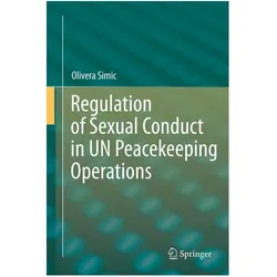 Regulation of Sexual Conduct in UN Peacekeeping Operations, Fachbücher von Olivera Simic