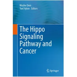 The Hippo Signaling Pathway and Cancer, Fachbücher von Moshe Oren, Yael Aylon