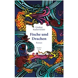 Fische und Drachen, Belletristik von Undinė Radzeviciutė