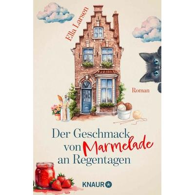 Der Geschmack von Marmelade an Regentagen, Taschenbuch von Ella Larsen, Knaur Taschenbuch, 978-3-426-56325-0
