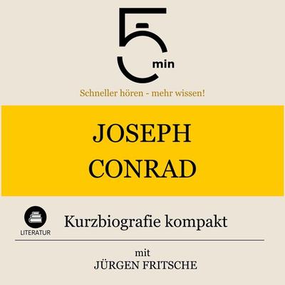 Joseph Conrad: Kurzbiografie kompakt - 5 Minuten,5 Minuten Biografien,Jürgen Fritsche, Audio, 9783754512012