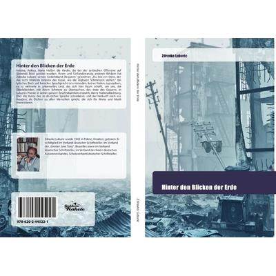 Hinter den Blicken der Erde, Taschenbuch von Zdravko Luburic, Goldene Rakete, 978-620-2-44522-1