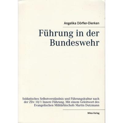 Führung in der Bundeswehr, Taschenbuch von Angelika Dörfler-Dierken, Miles-Verlag, 978-3-937885-66-7