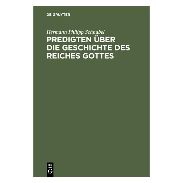 De Gruyter Schnabel:Predigten über die Geschichte (Deutsch, Hardcover, Hermann Philipp Schnabel) (67775643)