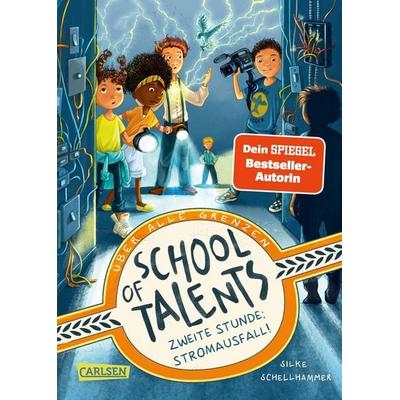 School of Talents 2: Zweite Stunde: Stromausfall!, Gebundene Ausgabe von Silke Schellhammer, Carlsen