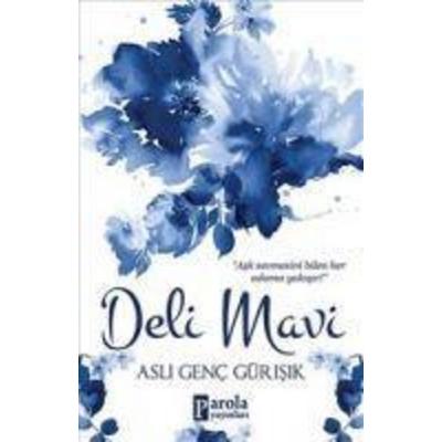 Deli Mavi, Taschenbuch von Asli Genc Gürisik, Parola Yayinlari