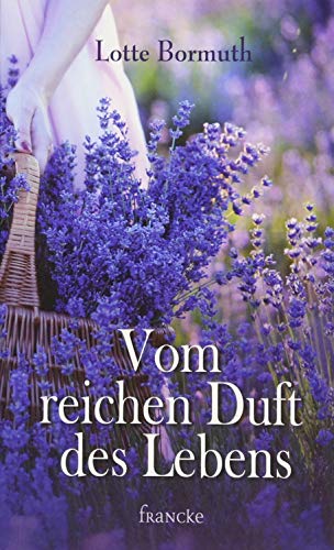 Lotte Bormuth - Vom reichen Duft des Lebens - Preis vom 09.10.2026 07:28:09 h