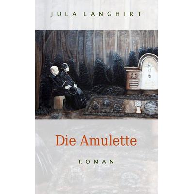 Die Amulette, Taschenbuch von Jula Langhirt, BoD – Books on Demand