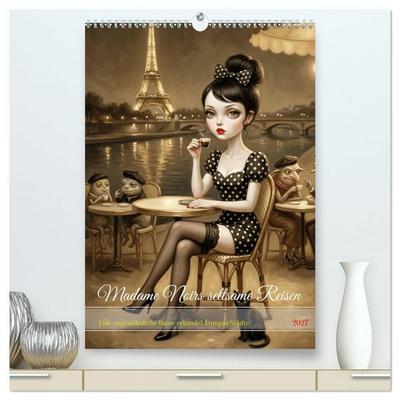 Madame Noirs seltsame Reisen (hochwertiger Premium Wandkalender 2027 DIN A2 hoch), Kunstdruck in Hochglanz