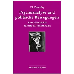Psychoanalyse und politische Bewegungen, Sachbücher von Eli Zaretsky