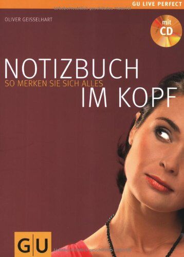 Oliver Geisselhart - Notizbuch im Kopf: So merken Sie sich alles (GU) - Preis vom 09.10.2026 07:28:09 h